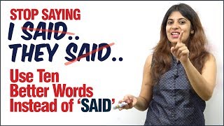 Improve Your English Vocabulary - Stop saying ‘SAID’ - Learn 10 Alternate Advanced English Words