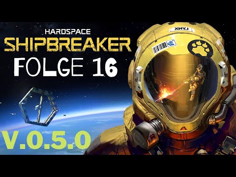 Hardspace: Shipbreaker - Folge 16 [V.0.5.0] [Deutsch]
