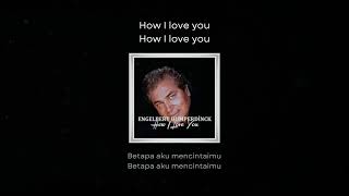 Download lagu Engelbert Humperdinck - How I Love You (Lirik Lagu & Terjemahan Indonesia) mp3 Download lagu Engelbert Humperdinck - How I Love You (Lirik Lagu & Terjemahan Indonesia) mp3