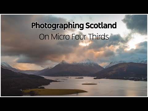 Photographing Scotland with Micro Four Thirds - Olympus E-M1 Mark ii