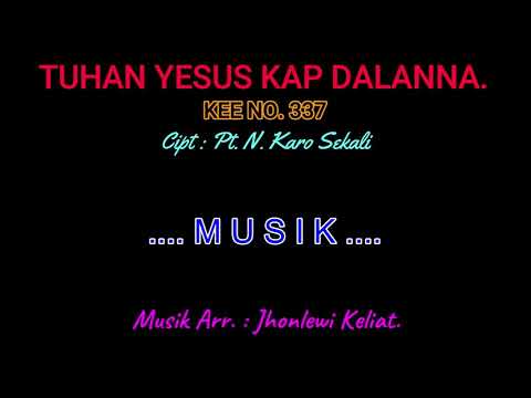 KEE 337 (Karaoke Version) - Jhonlewi Keliat. TUHAN YESUS KAP DALANNA.