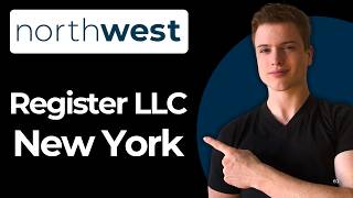 How To Register An LLC In New York Using Northwest (Full Guide)