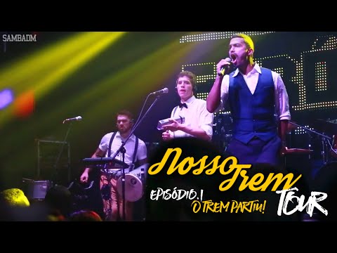 SAMBADM "Nosso Trem Tour" EP.1 - O Trem Partiu!
