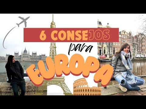 6 Consejos Efectivos Al Planear Tu Viaje a Europa