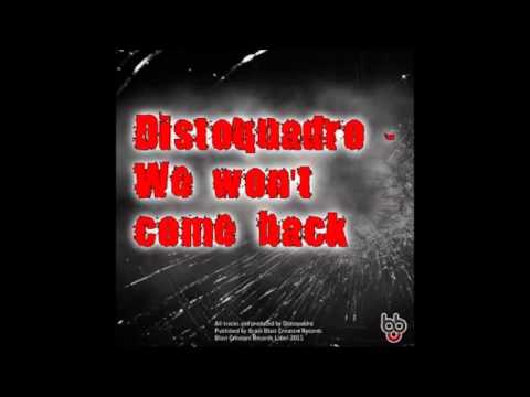 Distoquadro - We won't come back
