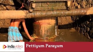 Pettiyum Parayum - Indigenous technology for irrigation, Kerala  