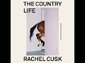Country Life: A Novel Audiobook by Rachel Cusk