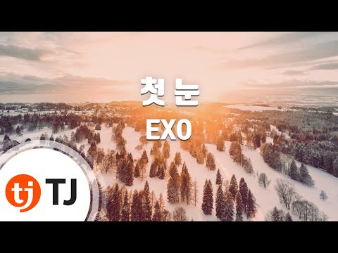 The First Snow 첫 눈_EXO 엑소_TJ노래방 (Karaoke/lyrics/romanization/KOREAN)