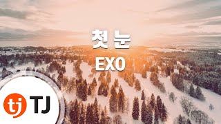 The First Snow 첫 눈_EXO 엑소_TJ노래방 (Karaoke/lyrics/romanization/KOREAN)