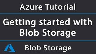Getting started with Azure Blob Storage in .NET Core | Azure Tutorial