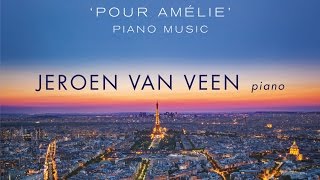 Yann Tiersen: &#39;Pour Amélie&#39; Piano Music (Full Album) played by Jeroen van Veen