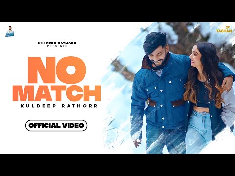 No Match ( Official Video ) Kuldeep Rathorr | Deol Pharwahi | Akash Jandu | Latest Punjabi Song 2022