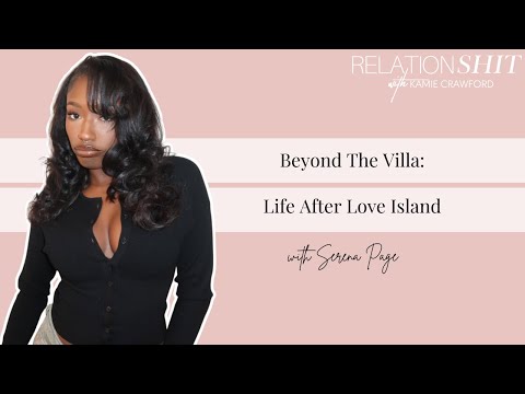 Beyond The Villa: Life After Love Island with Serena Page | Relationsh*t w/ Kamie Crawford
