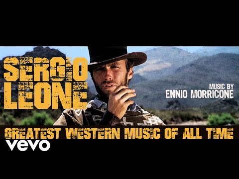 Sergio Leone Greatest Western Music of All Time (2018 Remastered 𝐇𝐃 Audio)