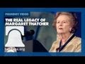 The Heritage Foundation The Real Legacy of Margaret Thatcher, Britain's Iron Lady