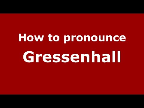 How to pronounce Gressenhall
