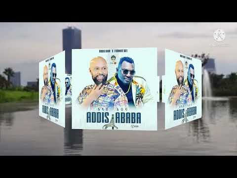 Abdu Kiar x Frankie Dee (Addis Ababa) አዲስ አበባ - New Ethiopian Music 2021