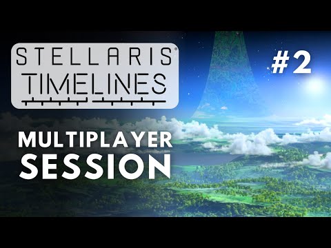Stellaris Timelines Multiplayer Session - S8E2