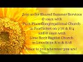 Shared Summer Services July 14th August 18th Join Us At