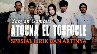 Sabyan Gambus Atouna El Toufoule (Spesial Lirik Dan Artinya)