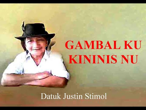 GAMBAL KU KININIS NU (classic version) - Datuk Justin Stimol