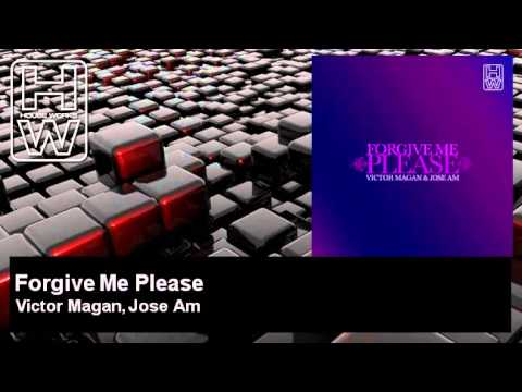 Victor Magan, Jose Am - Forgive Me Please - HouseWorks