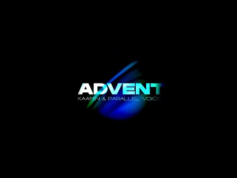 Kaamin, Parallel Voices - Advent (Radio Edit) (Visualiser) [Colorize]