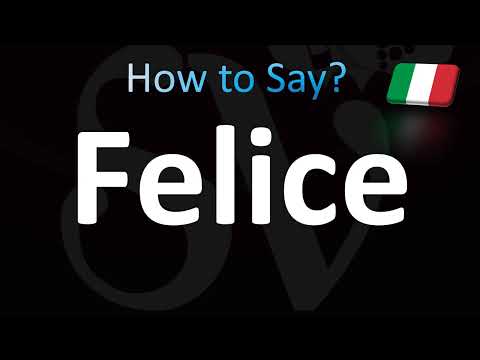 How to Pronounce Felice