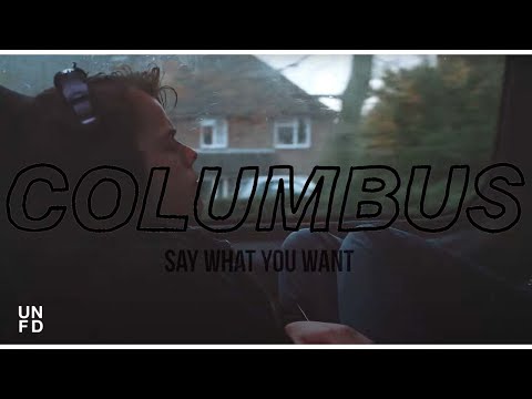 Columbus - Say What You Want (feat. Alex Costello and Jordan Black) [Official Music Video]