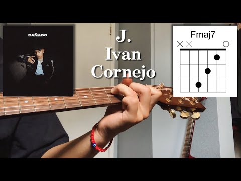 J. - Ivan Cornejo - Tutorial - Acordes - Guitarra