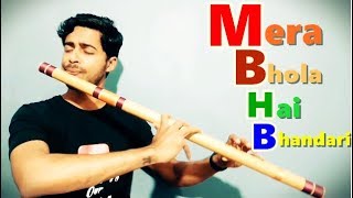 Mera Bhola Hai Bhandari  Flute Cover  D bass  Maha