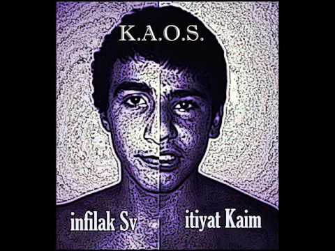 infilak sv & itiyat Kaim - K.A.O.S.
