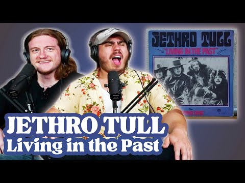 Living in the Past - Jethro Tull | Andy & Alex FIRST TIME REACTION!