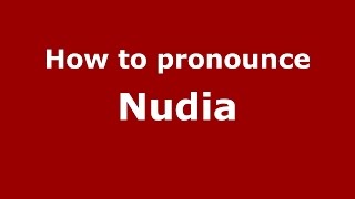 How to pronounce Nudia