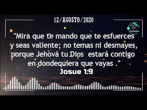 12 Agosto / DEVOCIONAL MATUTINO – Esfuerzo y valentía /Josué 1:9 - Sigo Confiando En Dios/Devocional