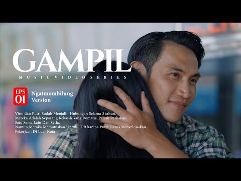 Ngatmombilung - Gampil ( Official Music Video Series ) Eps 1