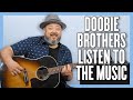 Doobie Brothers Listen To The Music Guitar Lesson Tutorial