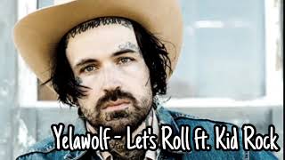 Yelawolf - Let&#39;s Roll ft. Kid Rock (Official Music Video)