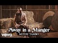 Mitch Tambo - Away in a Manger (Visualiser)