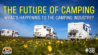 Camper Report: The Future of Camping