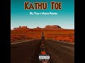Kathu toe (DJ TOY x VUMA Remix)