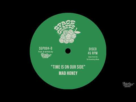 Mad Honey  - Time Is On Our Side