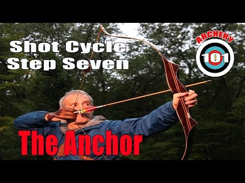 Traditional Archery - Shot Cycle Step Seven - The Anchor