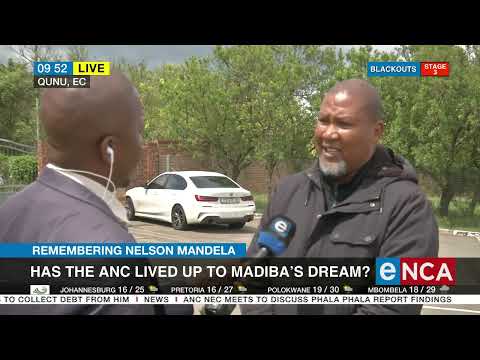 Remembering Nelson Mandela Has the ANC lived up to Madiba's dream?