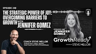 Episode 248: The Strategic Power of Joy: Overcoming Barriers to Growth with Jennifer Gomez