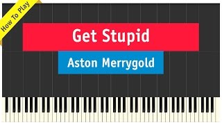 Aston Merrygold - Get Stupid - Piano Cover (Tutorial)