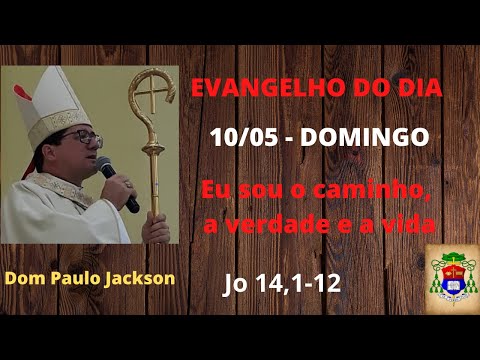 DOM PAULO JACKSON  - 10/05/2020 (domingo)  - Evangelho do dia