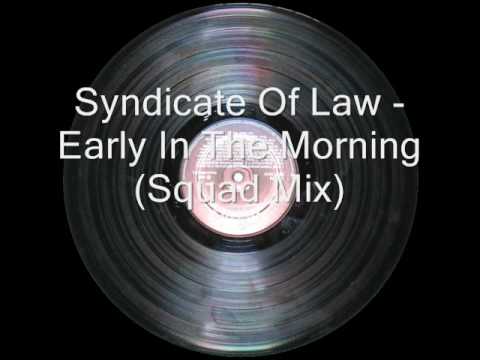 Syndicate Of Law - Early In The Morning (Squad Mix)