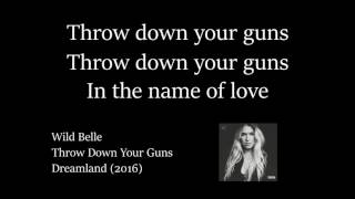 Wild Belle - Throw Down Your Guns (Lyrics Video)