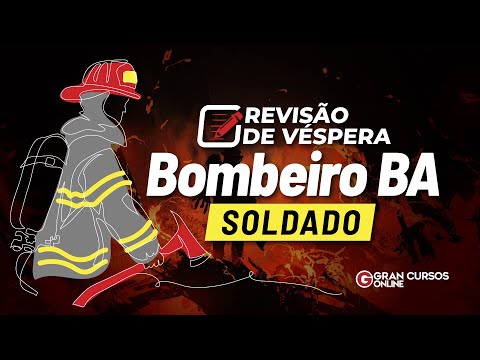 Concurso Bombeiro BA Soldado - Revisão de Véspera